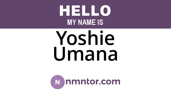 Yoshie Umana