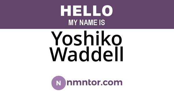 Yoshiko Waddell