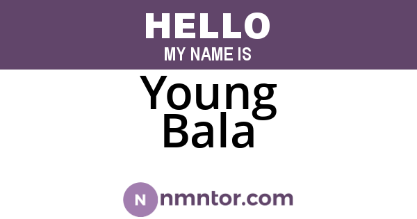 Young Bala