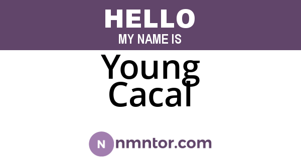 Young Cacal