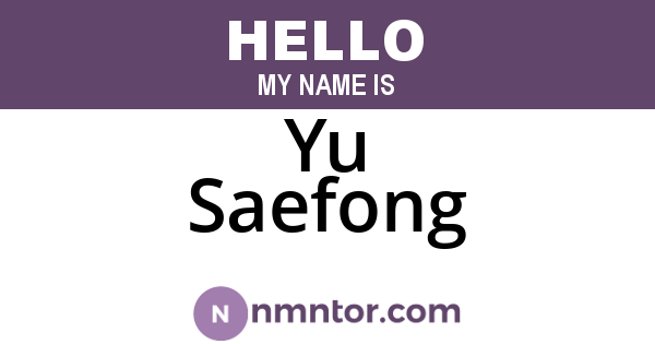 Yu Saefong
