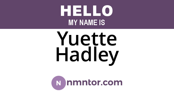 Yuette Hadley