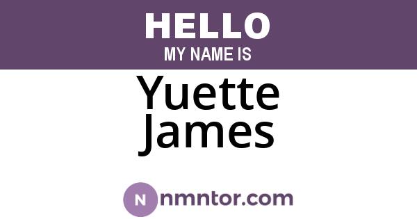 Yuette James