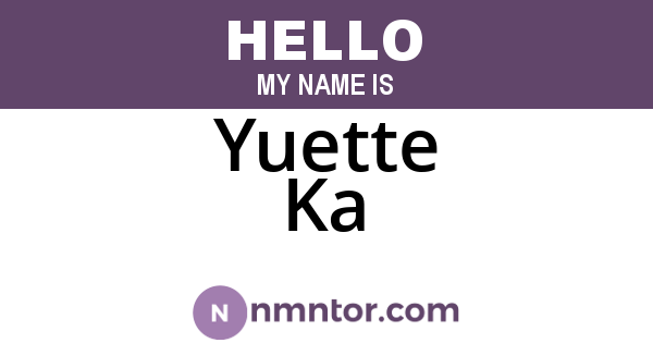 Yuette Ka