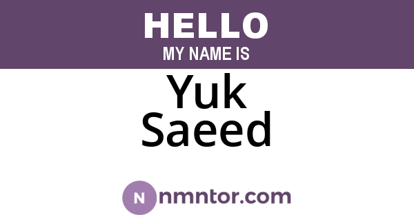 Yuk Saeed