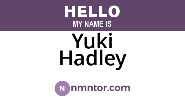 Yuki Hadley