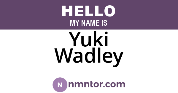 Yuki Wadley