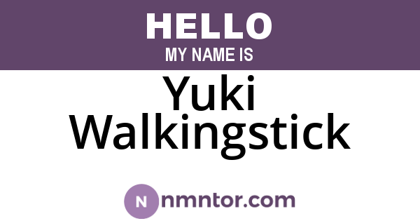 Yuki Walkingstick