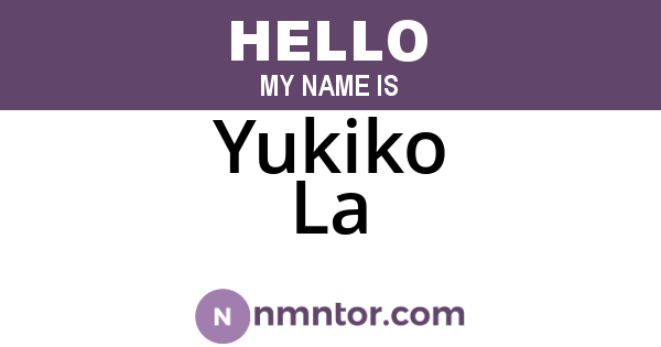 Yukiko La