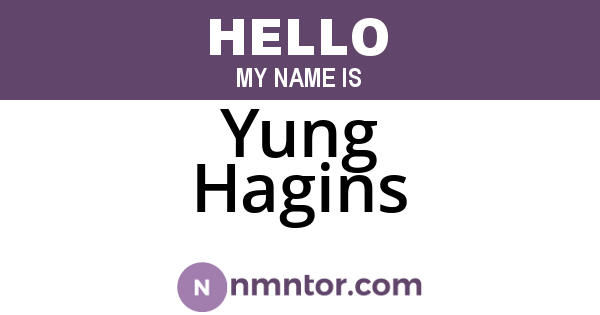 Yung Hagins
