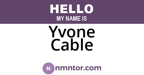 Yvone Cable