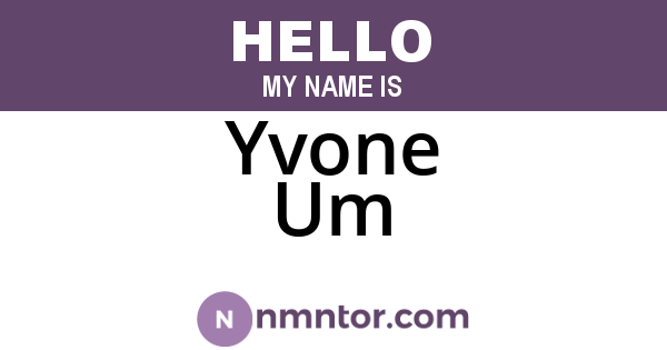 Yvone Um