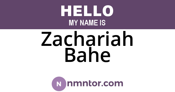 Zachariah Bahe
