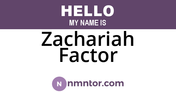 Zachariah Factor