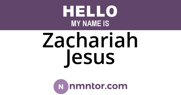 Zachariah Jesus