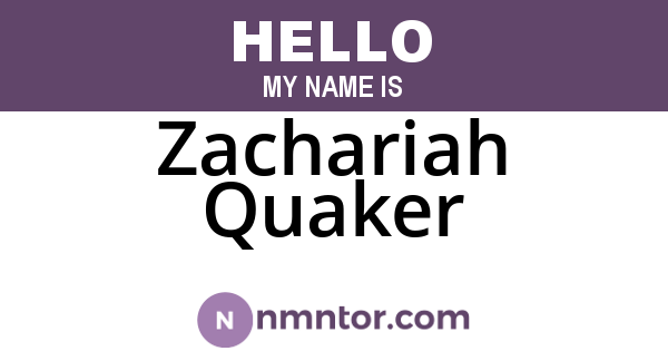 Zachariah Quaker