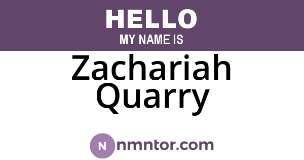 Zachariah Quarry