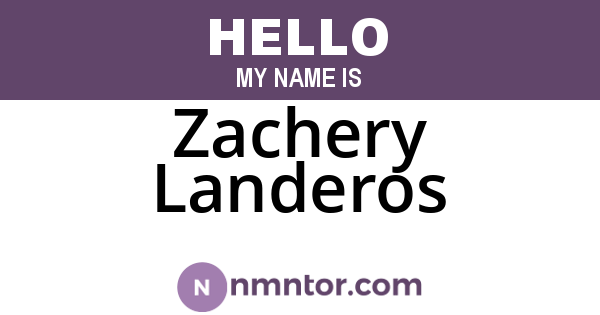 Zachery Landeros