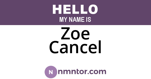 Zoe Cancel