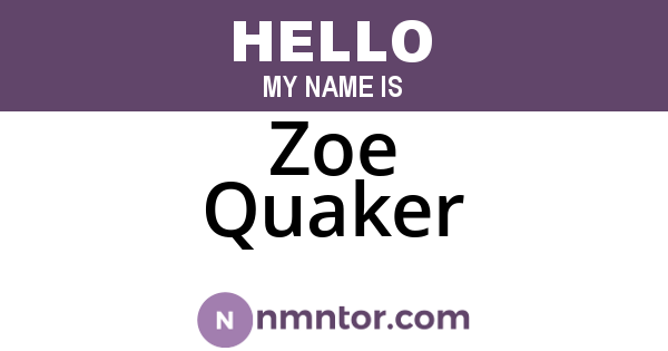 Zoe Quaker