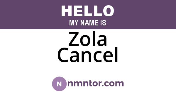 Zola Cancel